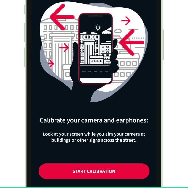 Before navigation, calibrate earphones using the phone's camera. Hold phone upright, aim camera across street, look at screen, and wear earphones.