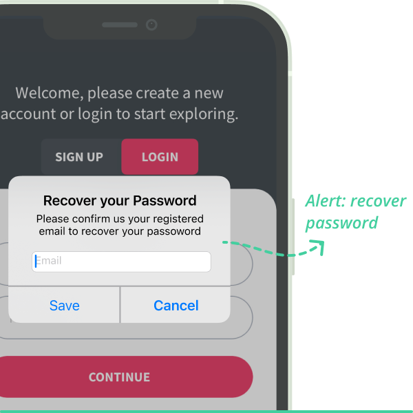 Recover your password by tapping forgot your password? button. Follow the instructions and check your email to proceed.